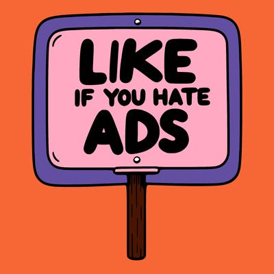 a sign that says like if you hate ads