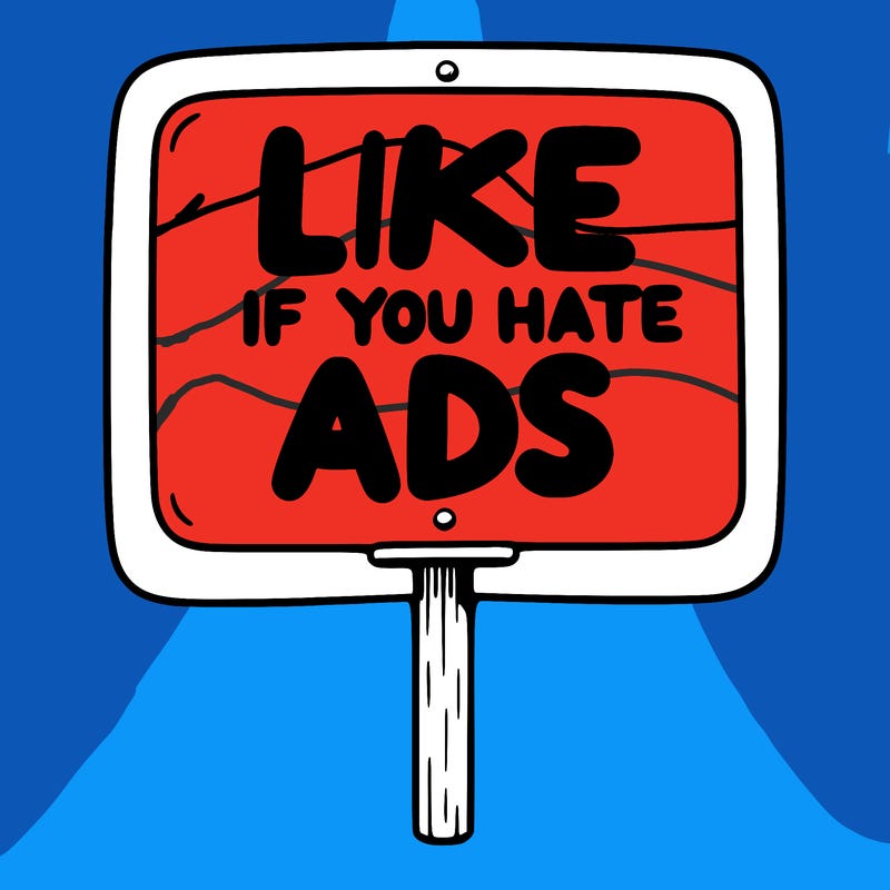 a sign that says like if you hate ads