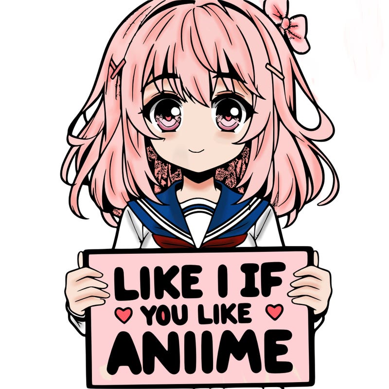 anime girl holding a sign saying like if you like anime