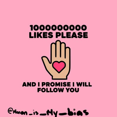100000000000 likes please and i promise i will follow you