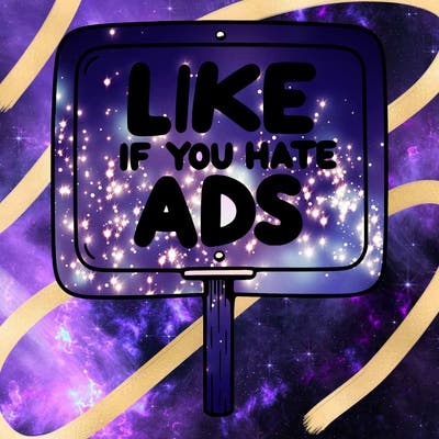 a sign that says like if you hate ads