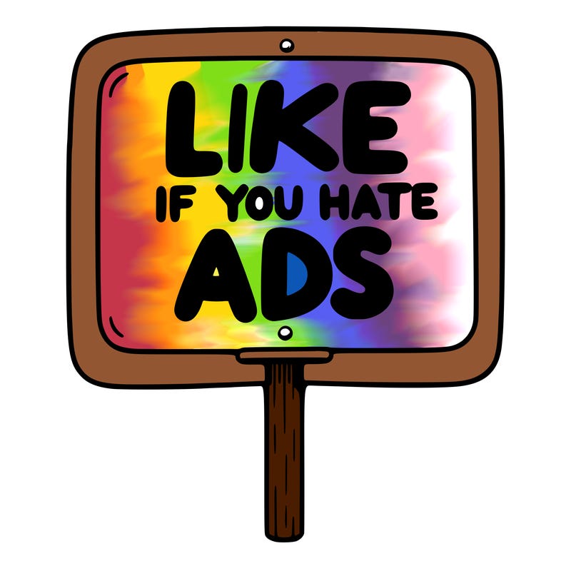 a sign that says like if you hate ads