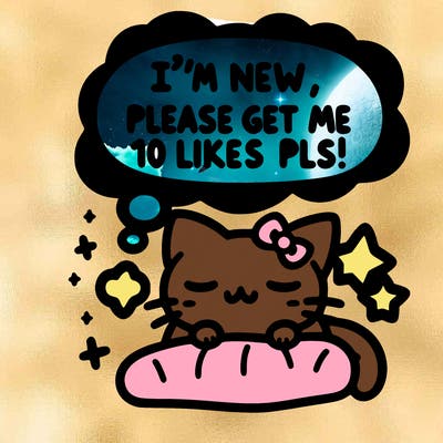 kitty taking a nap dream talking and saying "i'm new, please get me at least 10 likes pls!!"