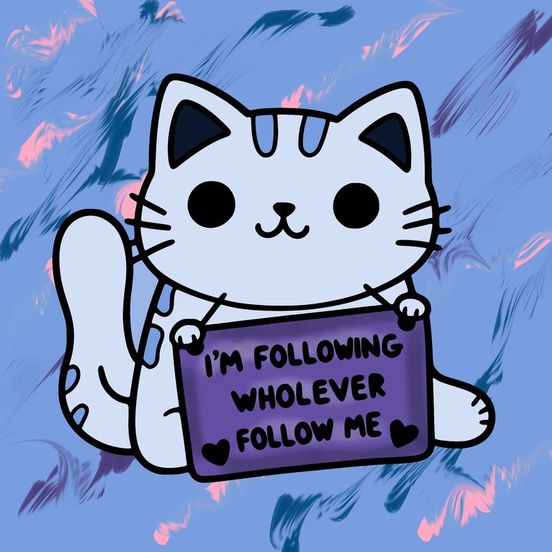 cat with a sign that says i’m following whoever follows me