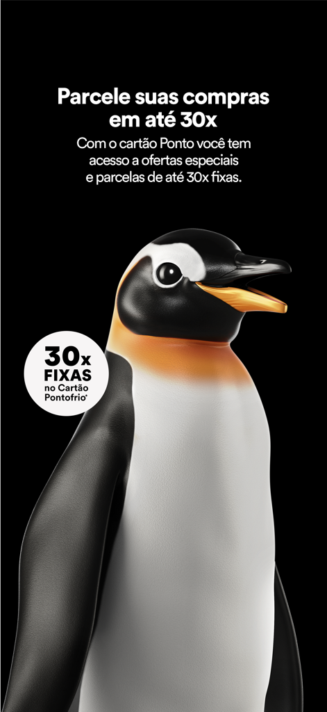 Pontofrio: Compre online - Schermata dell'app Ponto con la mascotte pinguino e una promozione per 30 rate fisse con la carta Ponto.