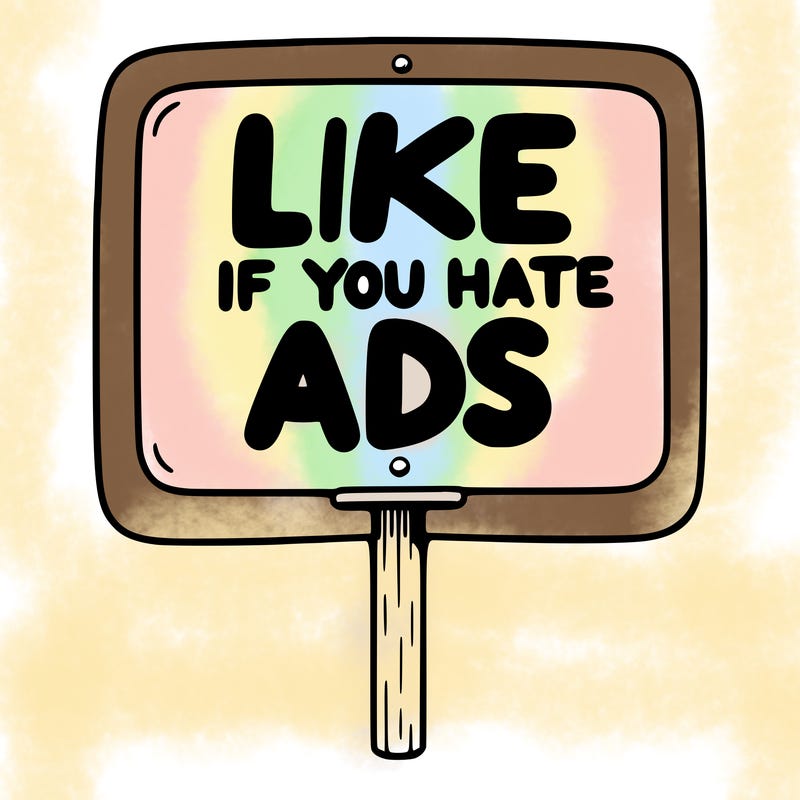 a sign that says like if you hate ads