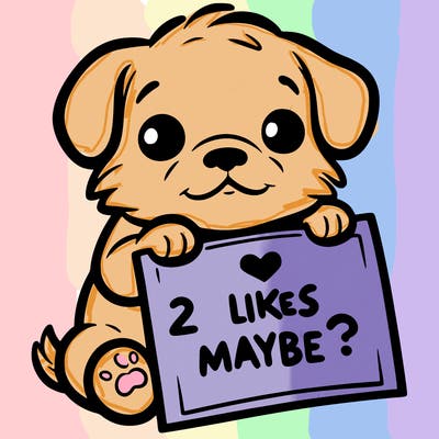 a puppy holding a sign that says 2 likes maybe?