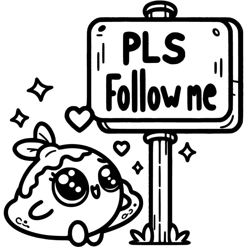 sign that says pls follow me