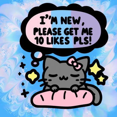 kitty taking a nap dream talking and saying "i'm new, please get me at least 10 likes pls!!"