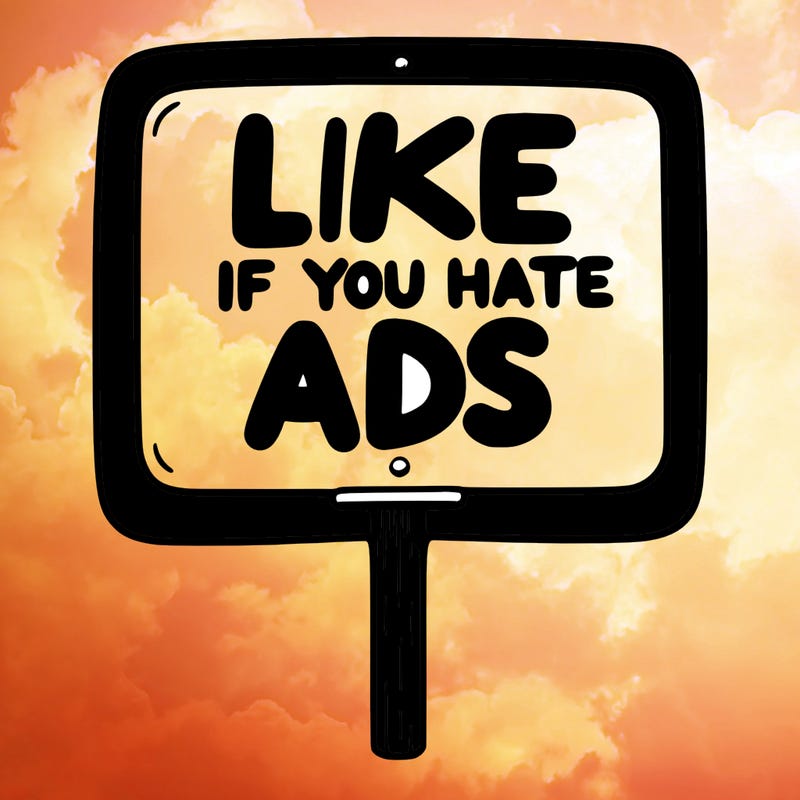 a sign that says like if you hate ads