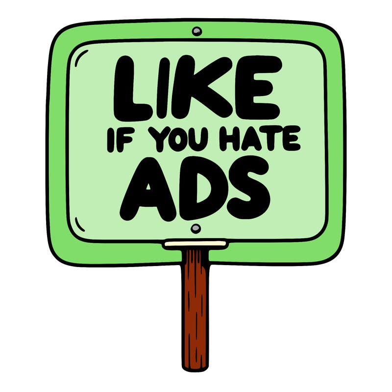a sign that says like if you hate ads