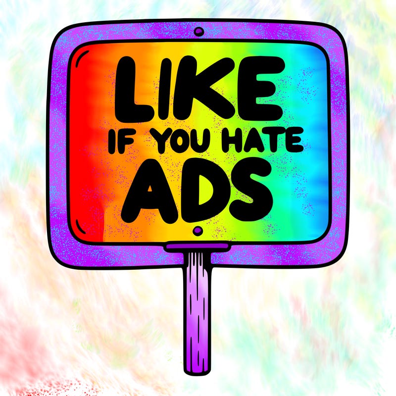 a sign that says like if you hate ads