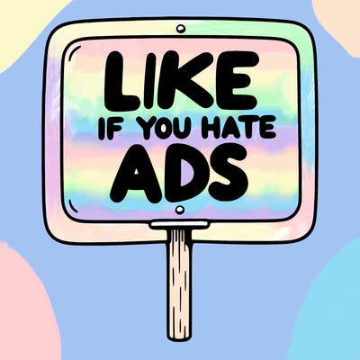 a sign that says like if you hate ads