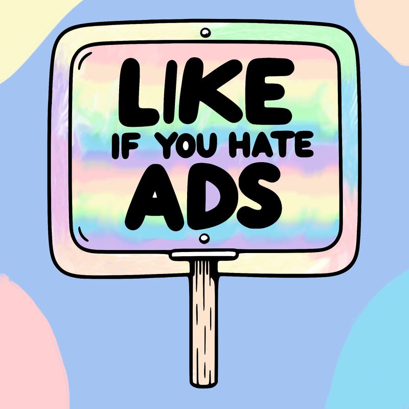 a sign that says like if you hate ads