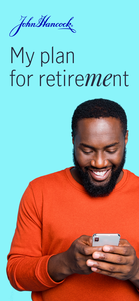John Hancock Retirement - A smiling man holding a smartphone with the text My plan for retirement and the John Hancock logo