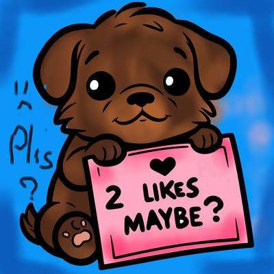 a puppy holding a sign that says 2 likes maybe?