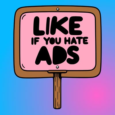 a sign that says like if you hate ads