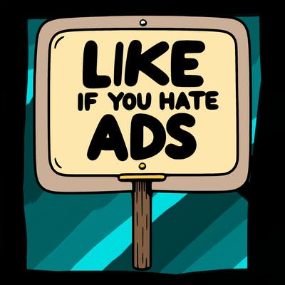 a sign that says like if you hate ads