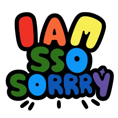 i am so sorry