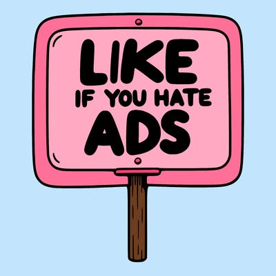 a sign that says like if you hate ads