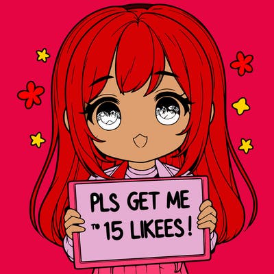 realistic girl holding up a sign that says “pls get me to 15 likes!”