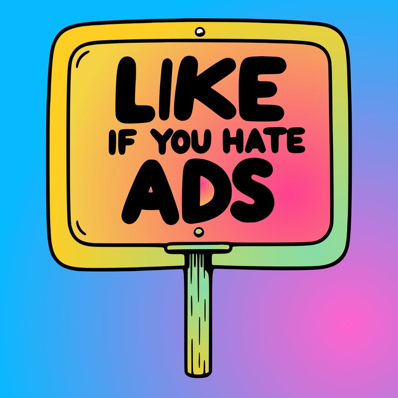 a sign that says like if you hate ads