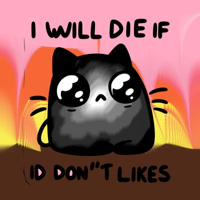 a cat that will die if we don’t get 10 likes