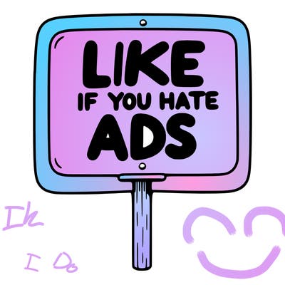 a sign that says like if you hate ads