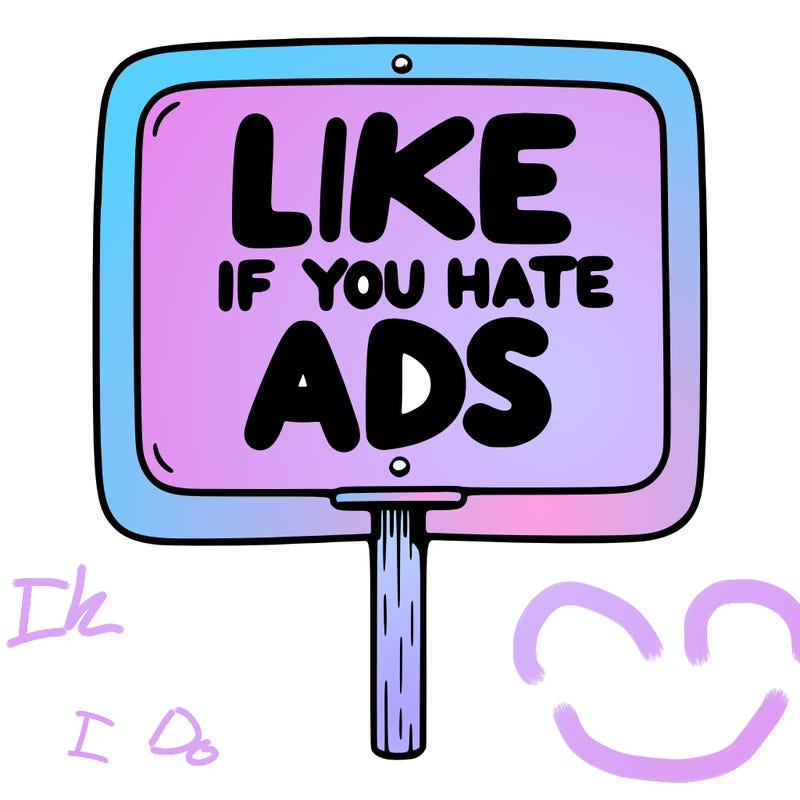 a sign that says like if you hate ads