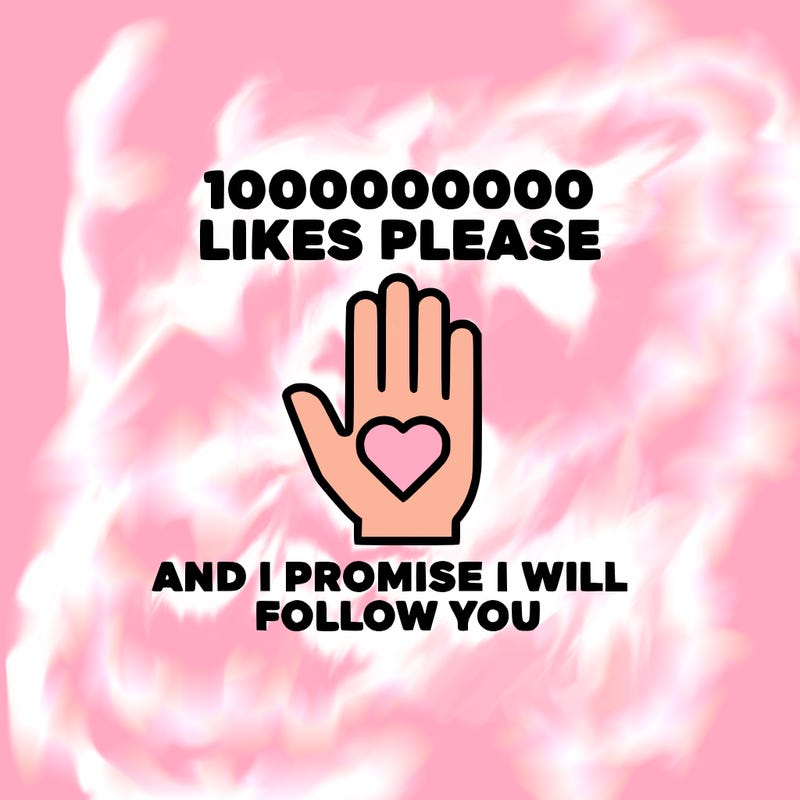 100000000000 likes please and i promise i will follow you