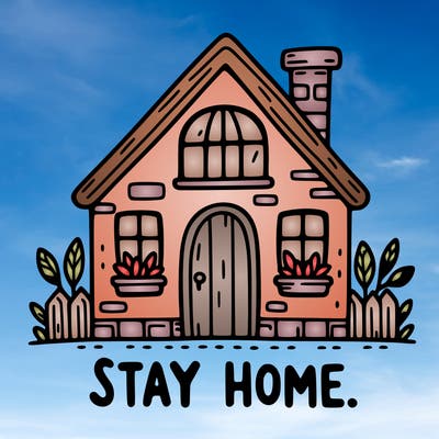 stay home