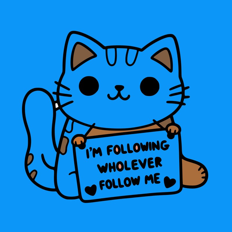 cat with a sign that says i’m following whoever follows me