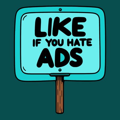 a sign that says like if you hate ads