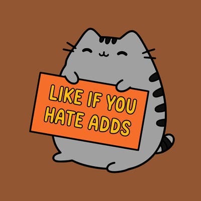a kawii pusheen cat holding a sign that says like if you hate adds