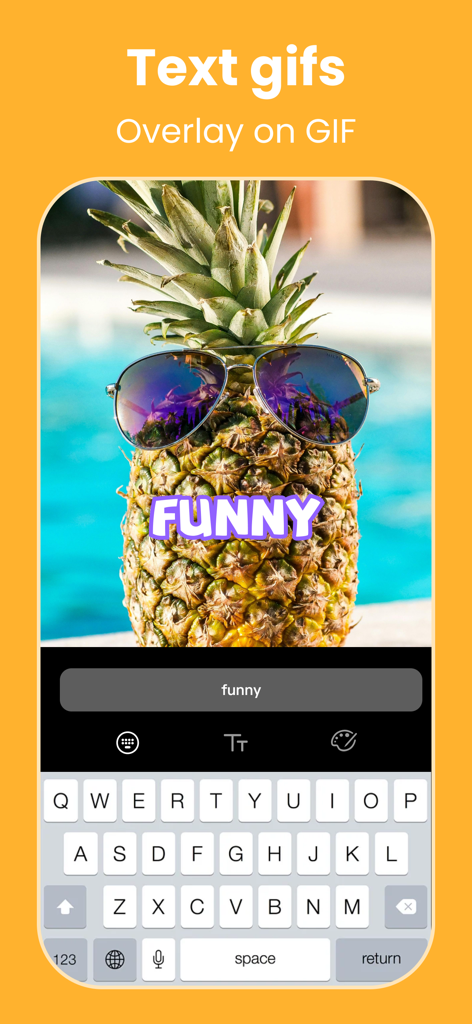 GIF Maker - Turn Video to GIFs - Tela de aplicativo móvel mostrando um recurso de sobreposição de texto em um GIF engraçado de um abacaxi com óculos de sol.