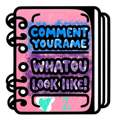 note book that says comment your name what you look like!(like as well)