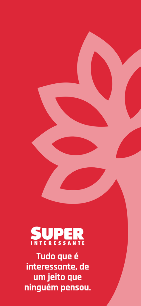 SUPERINTERESSANTE - Superinteressante app splash screen featuring a red background with a pink tree logo and a Portuguese slogan.