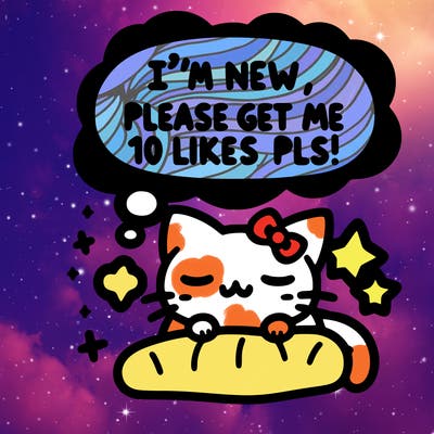 kitty taking a nap dream talking and saying "i'm new, please get me at least 10 likes pls!!"