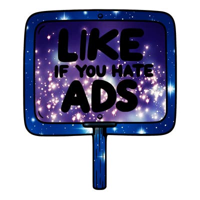 a sign that says like if you hate ads