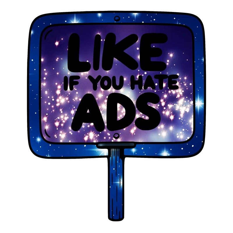 a sign that says like if you hate ads