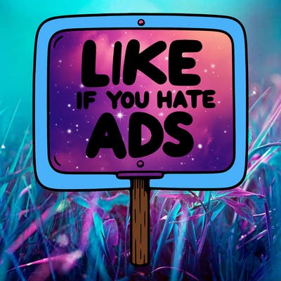 a sign that says like if you hate ads