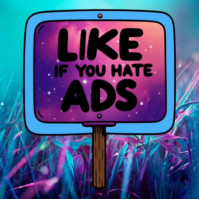 a sign that says like if you hate ads