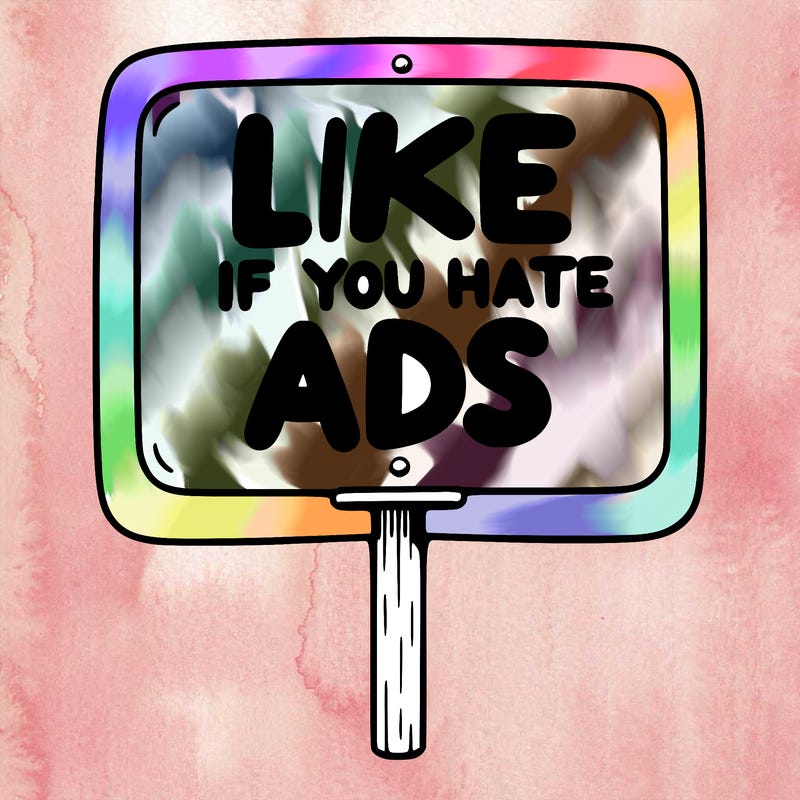 a sign that says like if you hate ads