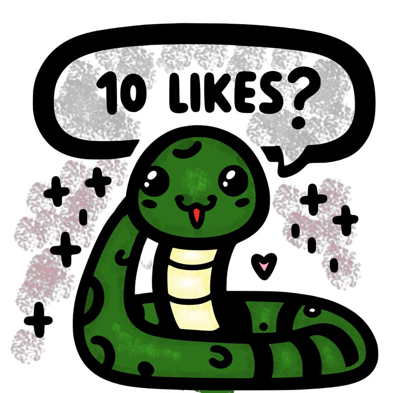 cute snake saying "10 likes?"