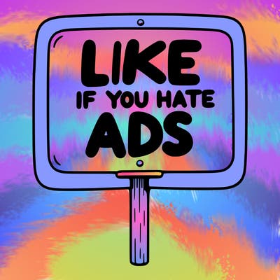 a sign that says like if you hate ads