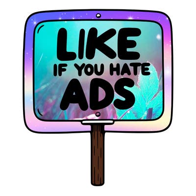 a sign that says like if you hate ads