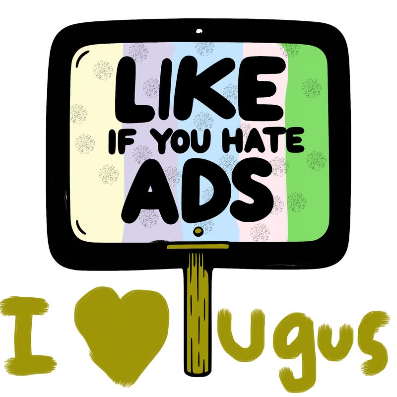 a sign that says like if you hate ads