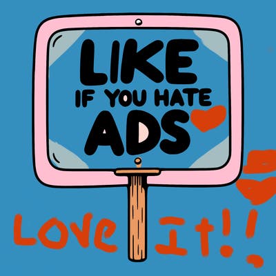 a sign that says like if you hate ads