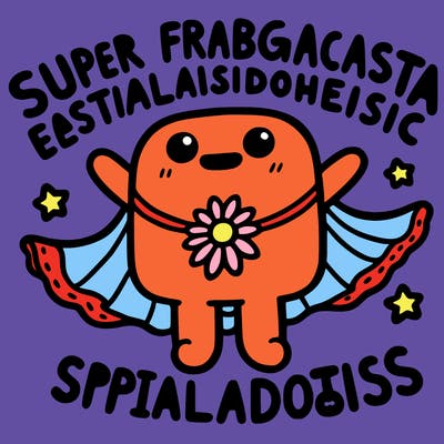 superfragragacastalisticespialadoeshis