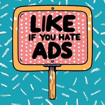 a sign that says like if you hate ads